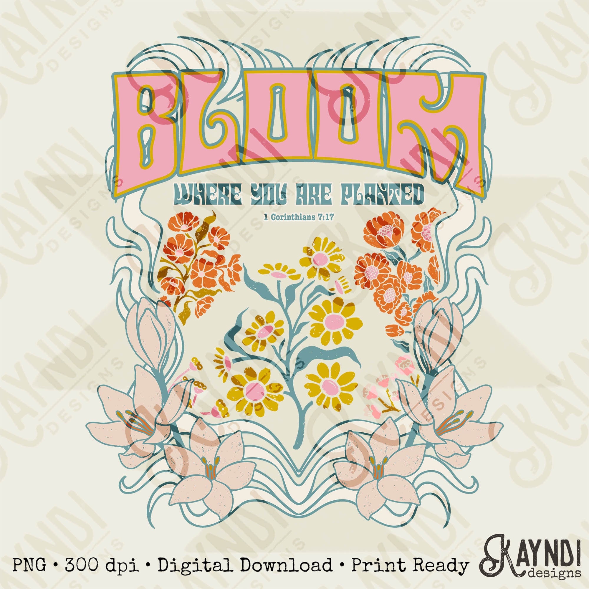 Bloom Where You Are Planted Sublimation Design PNG Digital Download Printable